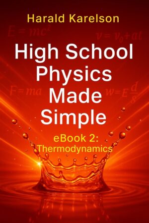 High School Physics Made Simple - eBook 2 - Thermodynamics